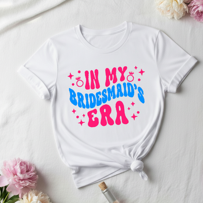 In My Bridemaid's ERA  _  T-Shirt