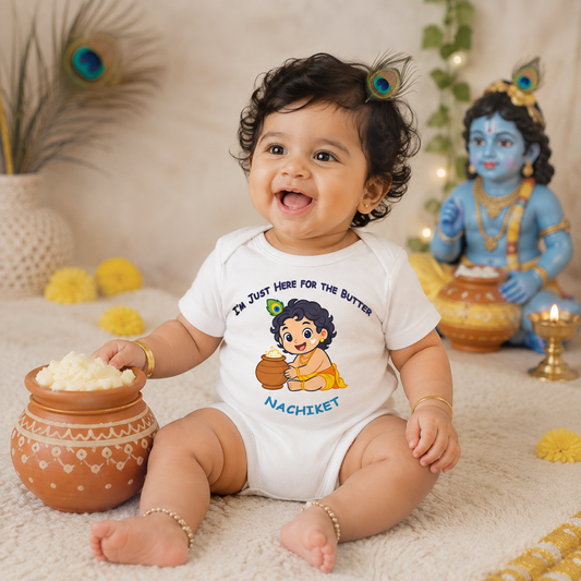 I Am Just Here For The Butter with customised Baby name_ White Onesie