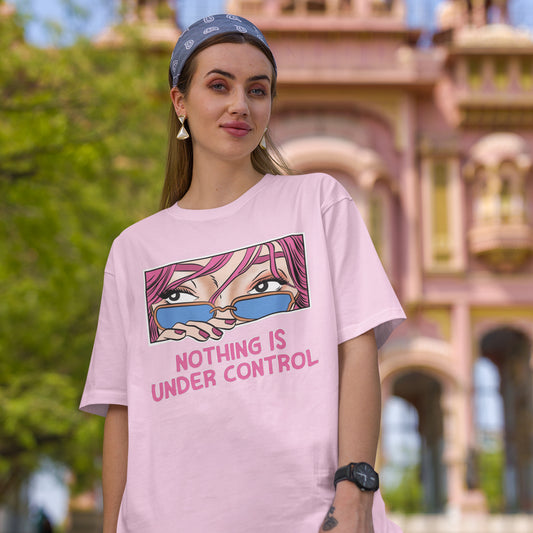 Pink Nothing Is Under Control Women Oversized Tee
