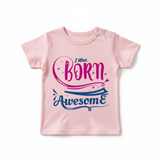 I Was Born Awesome_ Pink T-shirt