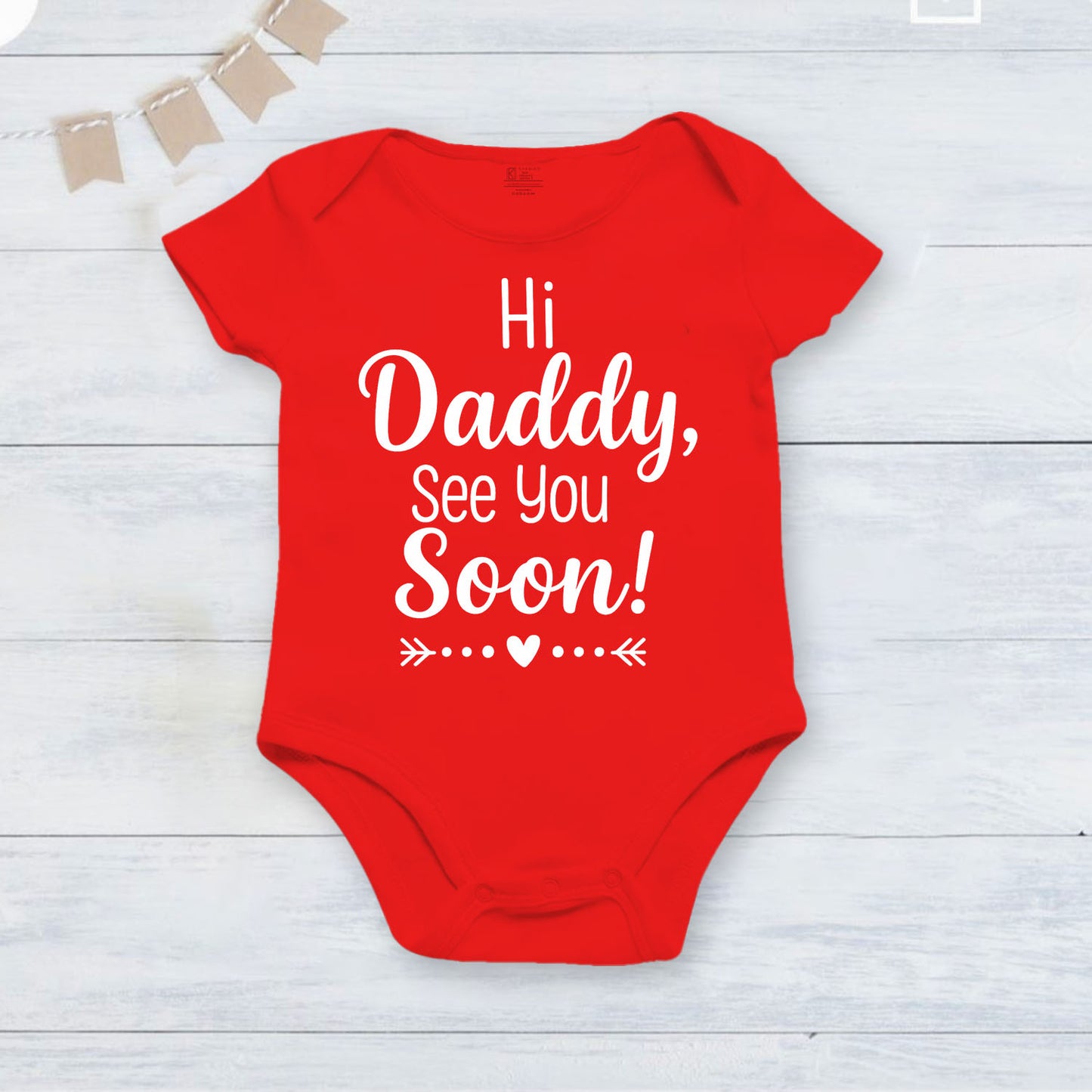 Hi Daddy See You  Soon  _Red Onesie