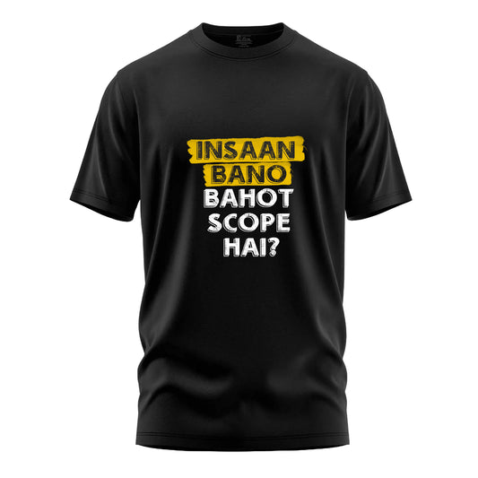 Insaan Bano Bahot Scope Hai Regular Fit T-shirt
