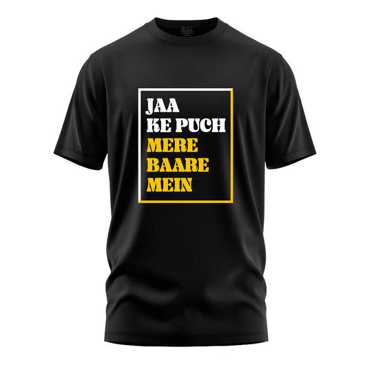 Jaa Ke Puch Mere Baare Mein Regular Fit T-shirt