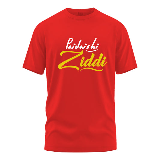 Paidaishi Ziddi Regular Fit T-shirt