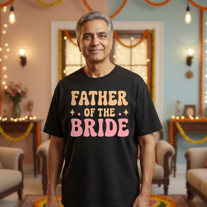 Father Of The Bride _  Black T-Shirt