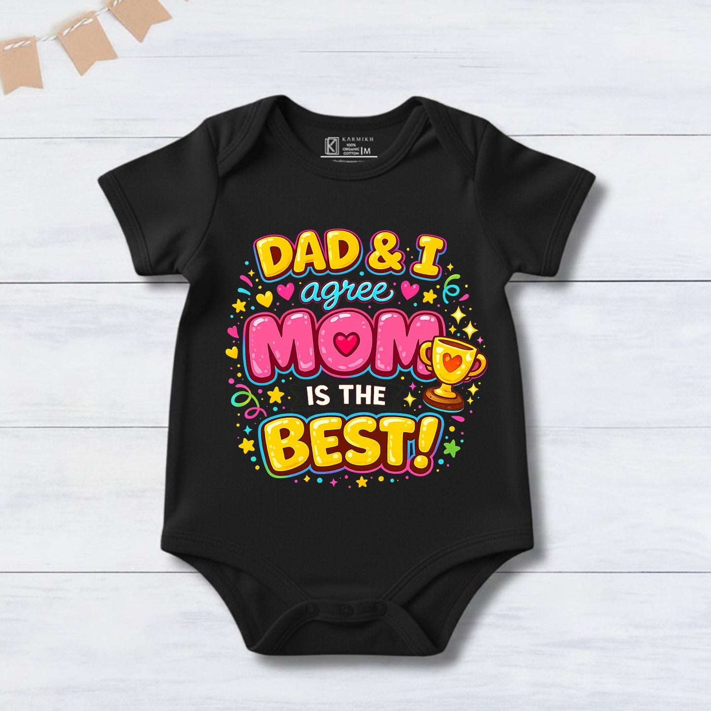 New Born & Baby Clothing | Dad & I Agree Mom Is The Best ! | Soft Cotton