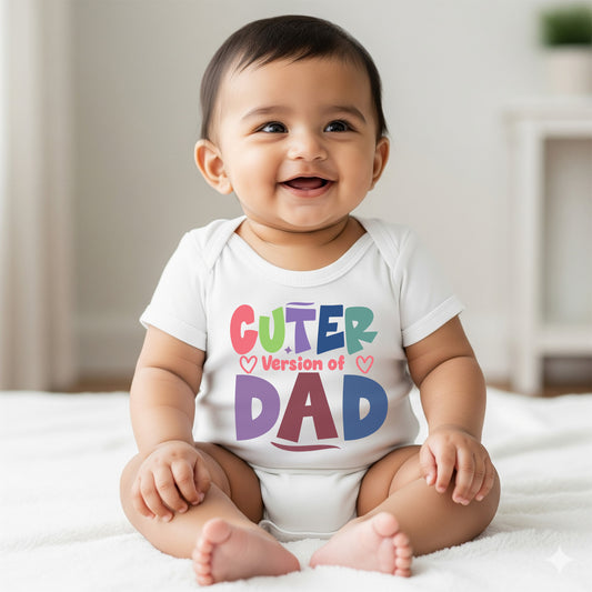 New Born & Baby Clothing | Cuter Version Of Dad_2 | Soft Cotton