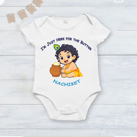 I Am Just Here For The Butter with customised Baby name_ White Onesie